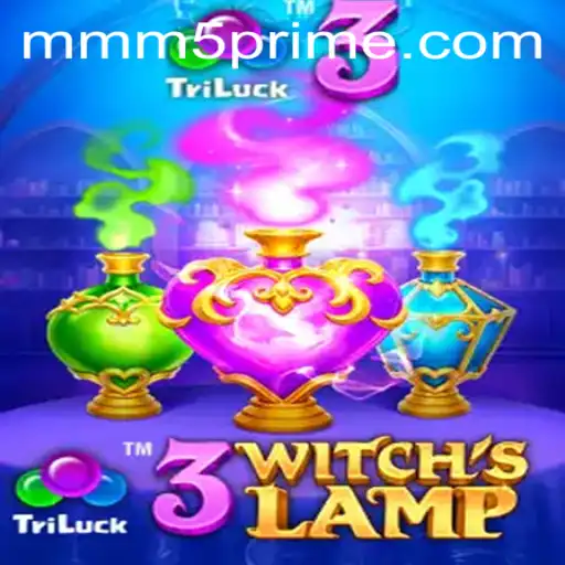 Exploring the Enchanting World of 3WitchsLamp: A Modern Gaming Experience on MMM5.com